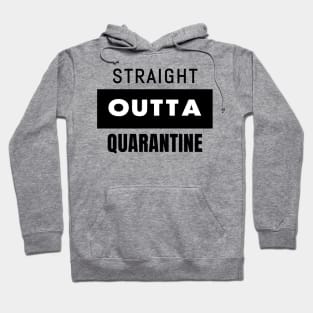 STRAIGHT OUTTA QUARANTINE Hoodie